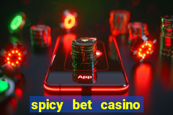 spicy bet casino como funciona